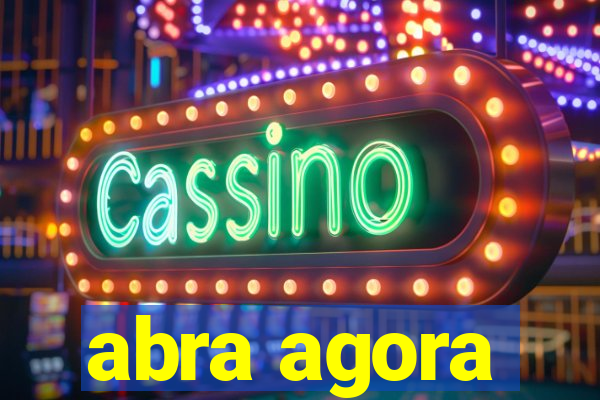 abra agora