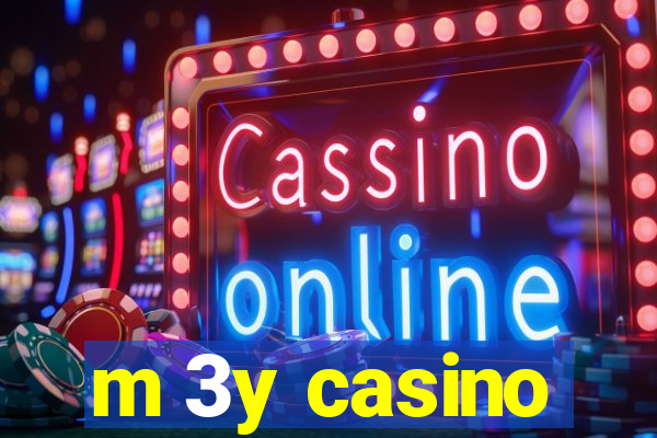 m 3y casino