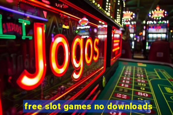 free slot games no downloads