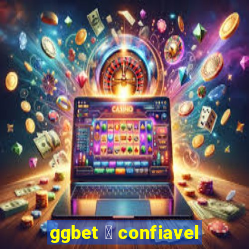 ggbet 茅 confiavel