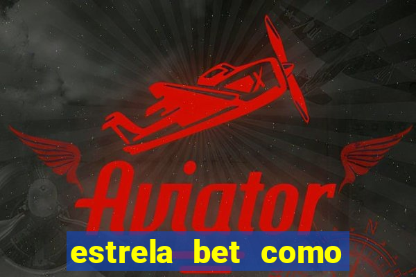 estrela bet como sacar bonus