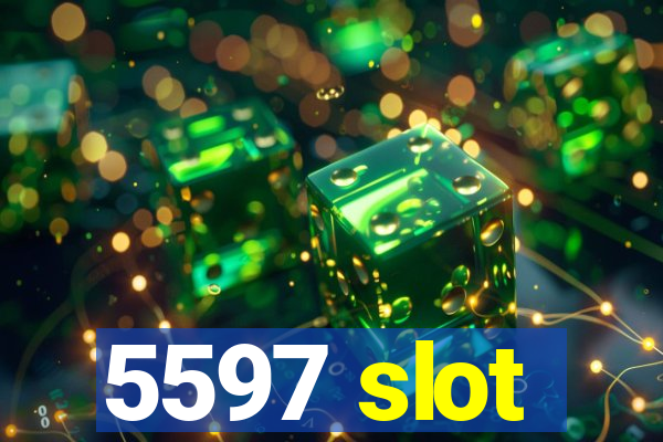 5597 slot