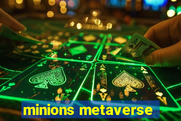 minions metaverse