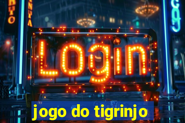 jogo do tigrinjo