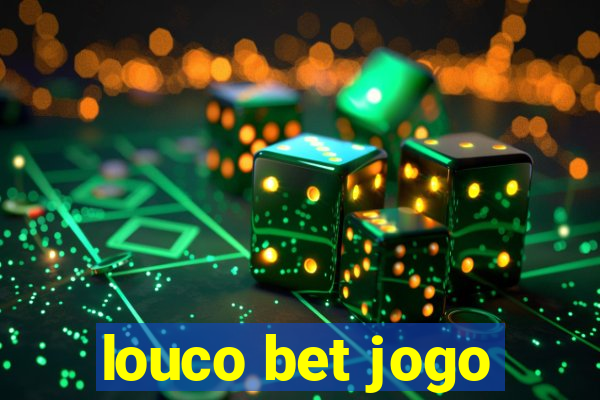 louco bet jogo