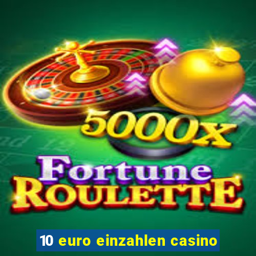 10 euro einzahlen casino