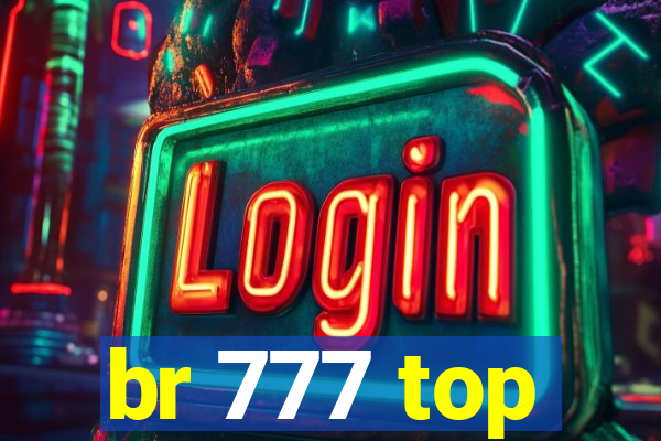 br 777 top