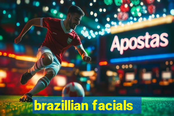 brazillian facials