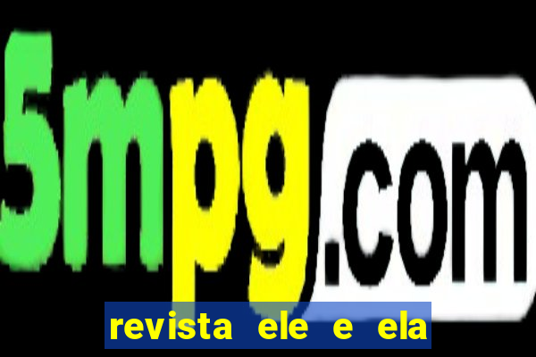 revista ele e ela cartas do forum