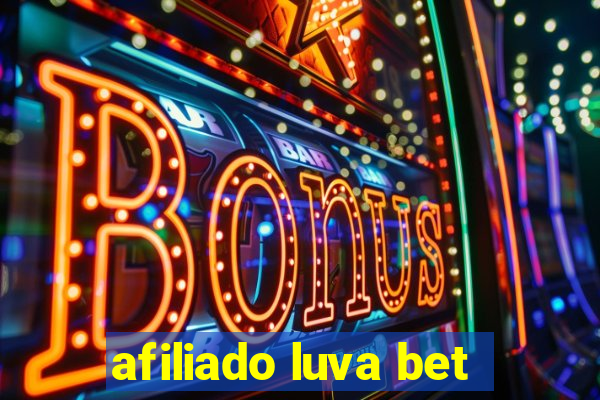 afiliado luva bet