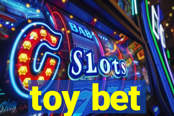 toy bet