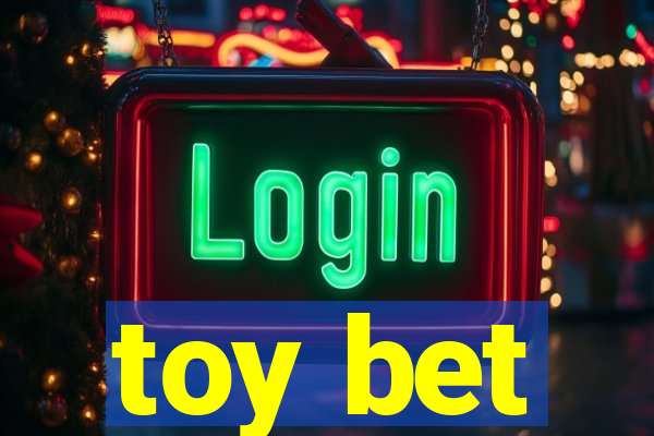 toy bet