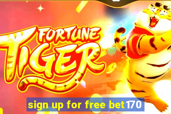 sign up for free bet170