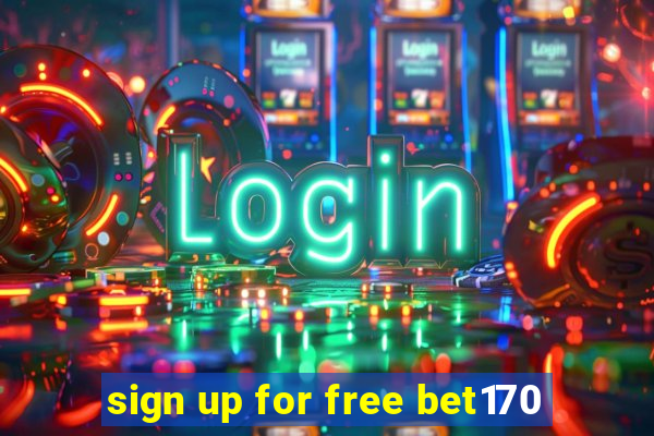 sign up for free bet170