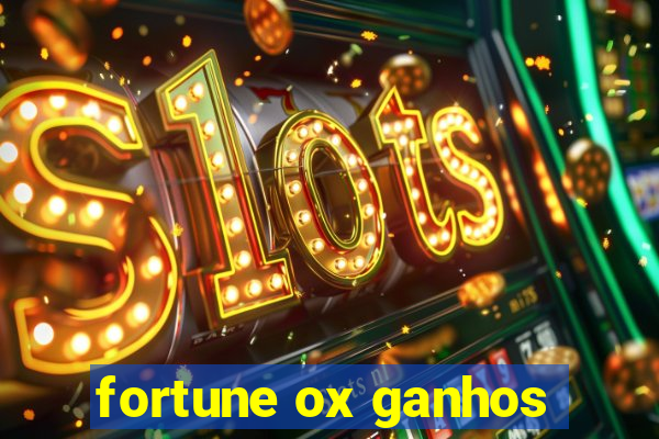 fortune ox ganhos