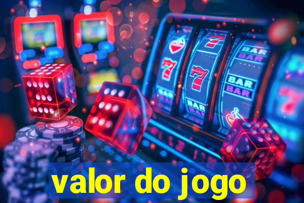 valor do jogo