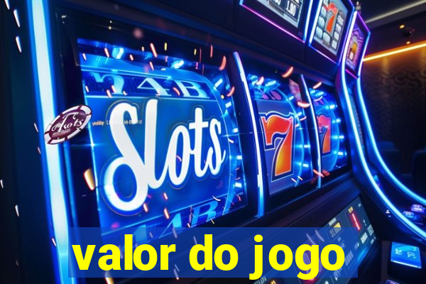 valor do jogo