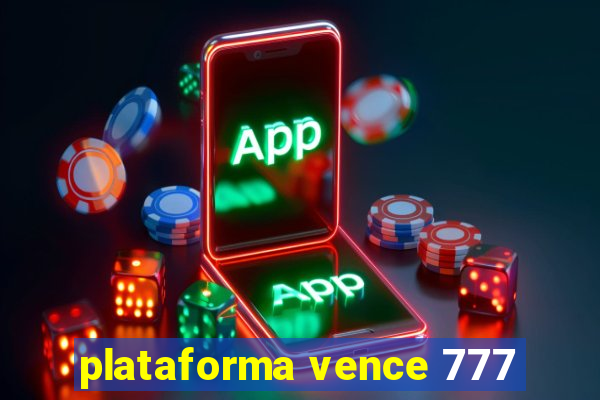 plataforma vence 777