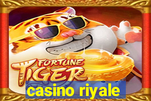 casino riyale