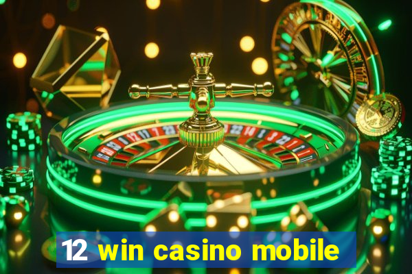 12 win casino mobile