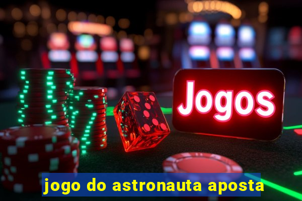 jogo do astronauta aposta