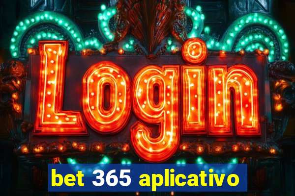 bet 365 aplicativo