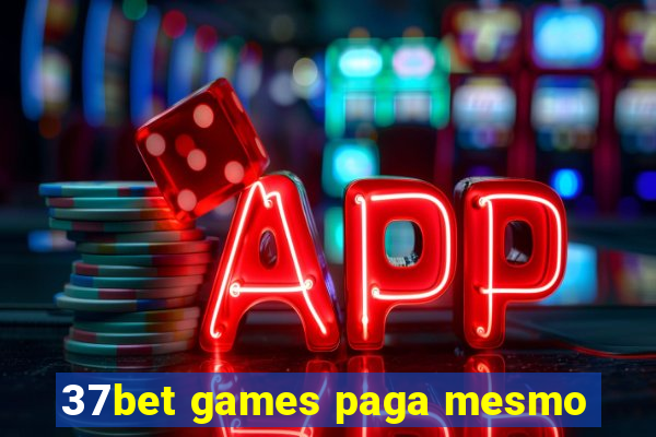 37bet games paga mesmo