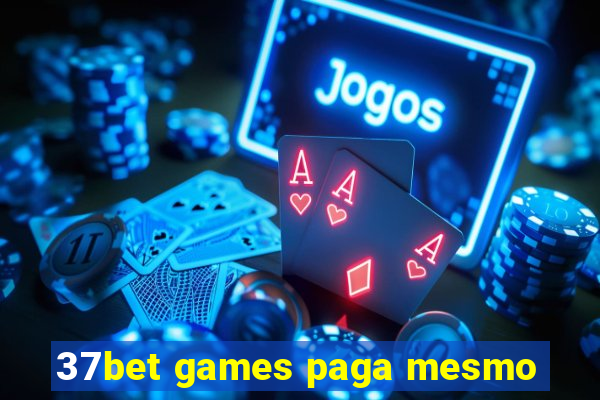 37bet games paga mesmo