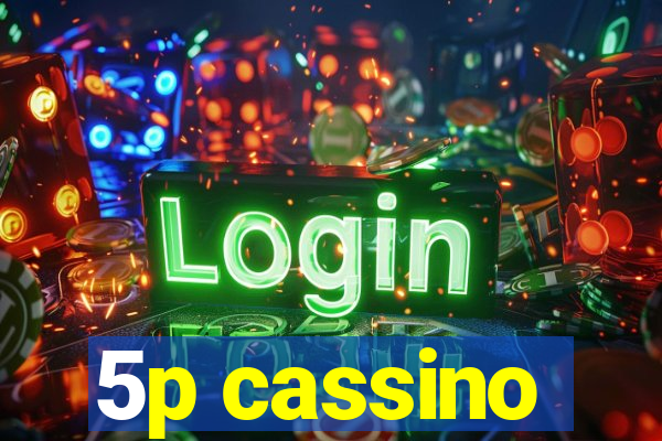 5p cassino