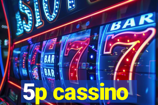 5p cassino