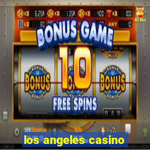 los angeles casino