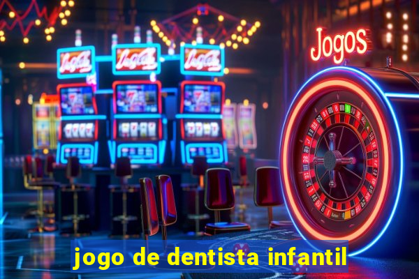 jogo de dentista infantil