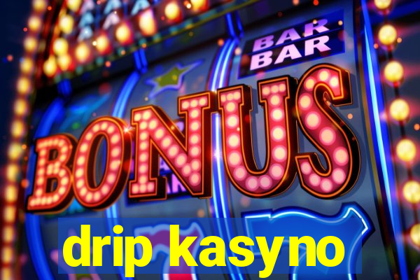 drip kasyno