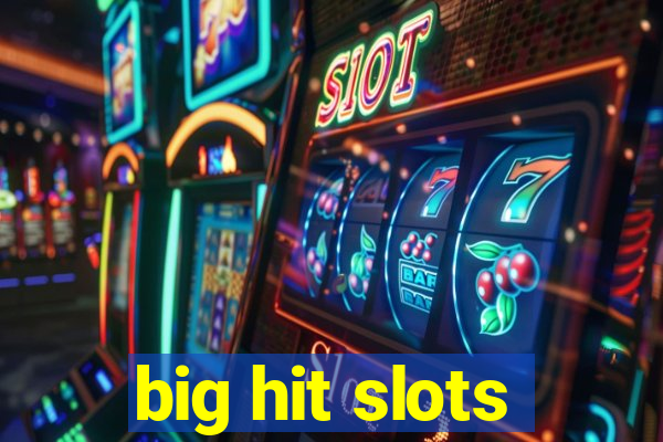 big hit slots