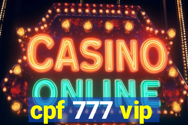 cpf 777 vip