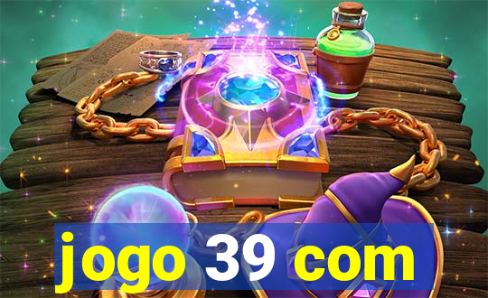 jogo 39 com