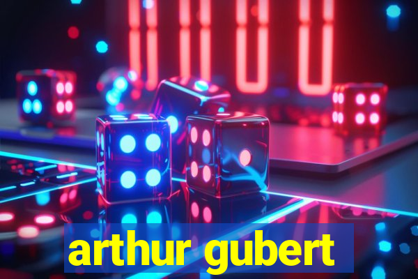 arthur gubert