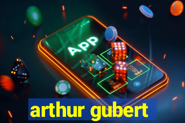 arthur gubert