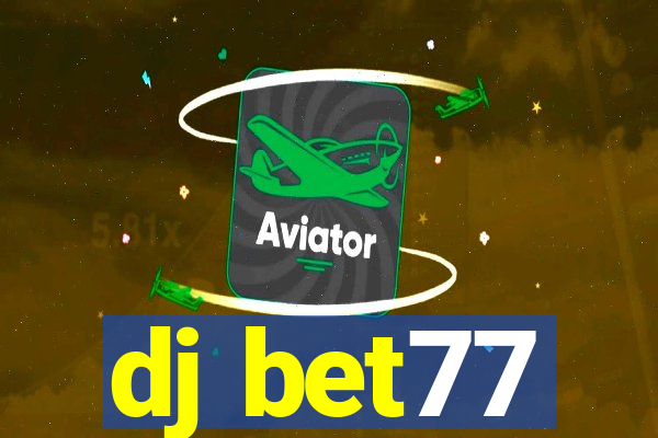 dj bet77