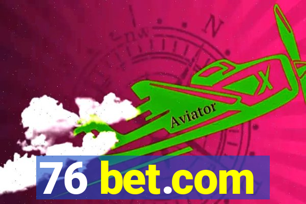 76 bet.com