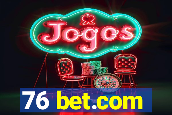 76 bet.com