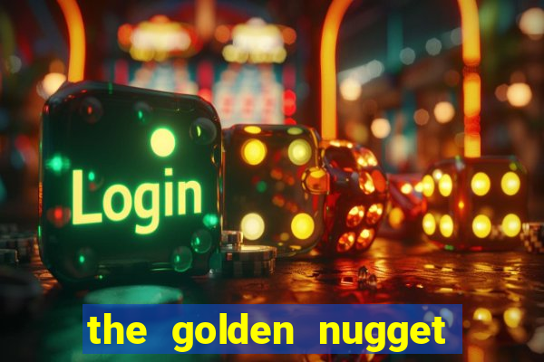 the golden nugget hotel and casino