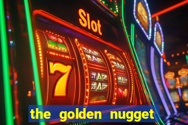 the golden nugget hotel and casino