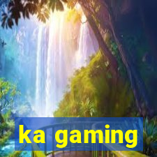 ka gaming