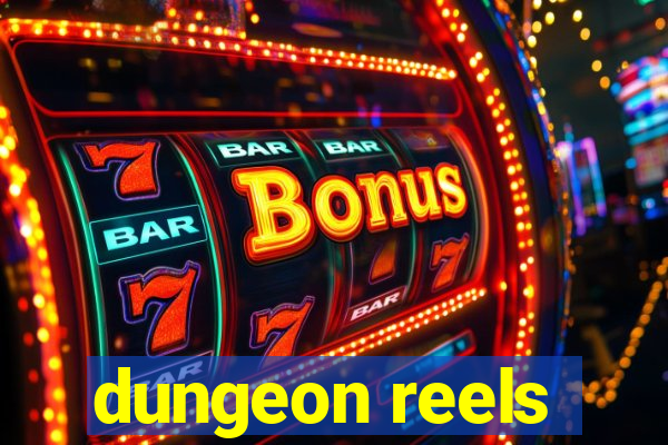 dungeon reels