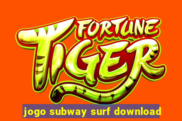 jogo subway surf download