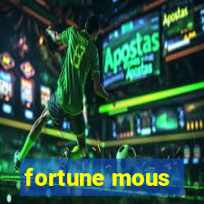 fortune mous