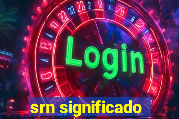 srn significado