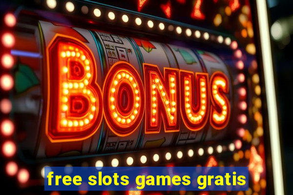 free slots games gratis