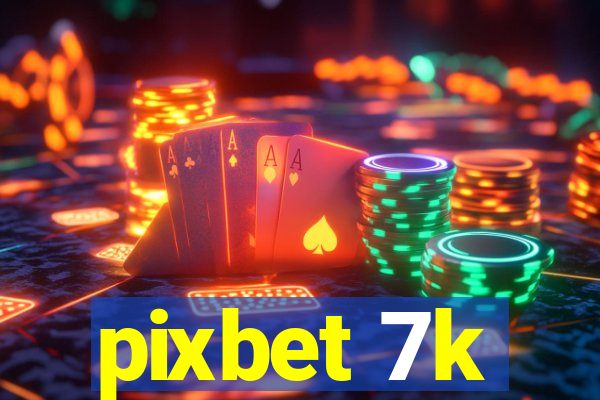 pixbet 7k